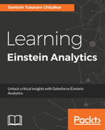 Learning Einstein Analytics : Unlock critical insights with Salesforce  Einstein Analytics - Santosh Tukaram Chitalkar
