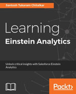 Learning Einstein Analytics : Unlock critical insights with Salesforce  Einstein Analytics - Santosh Tukaram Chitalkar