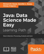 Java : Data Science Made Easy - Richard M. Reese