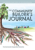 The Community Builder's Journal : Guided reflections and experiments for your community building journey - Peter Westoby