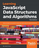 Learning JavaScript Data Structures and Algorithms : Write complex and powerful JavaScript code using the latest ECMAScript - Loiane Avancini