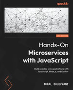 Hands-On Microservices with JavaScript : Build scalable web applications with JavaScript, Node.js, and Docker - Tural Suleymani