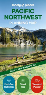 Lonely Planet Pacific Northwest Planning Map : Map - Lonely Planet