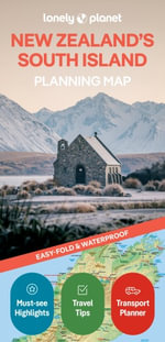New Zealand's South Island Planning Map : Lonely Planet Travel Guide : 2nd Edition - Lonely Planet