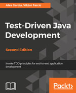 Test-Driven Java Development, Second Edition : Invoke TDD principles for end-to-end application development - Alex Garcia