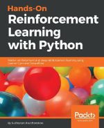 Hands-On Reinforcement Learning with Python : Master reinforcement and deep reinforcement learning using OpenAI Gym and TensorFlow - Sudharsan Ravichandiran