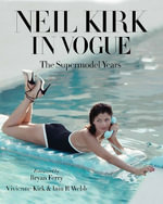 Neil Kirk in Vogue : The Supermodel Years - Iain R. Webb