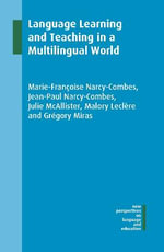 Language Learning and Teaching in a Multilingual World : NEW PERSPECTIVES ON LANGUAGE AND EDUCATION - Marie-FranÃ§oise Narcy-Combes