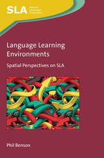 Language Learning Environments : Spatial Perspectives on SLA - Phil Benson