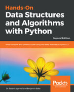 Hands-On Data Structures and Algorithms with Python : Write Complex and Powerful Code Using the Latest Features of Python 3.7 - Dr. Basant Agarwal