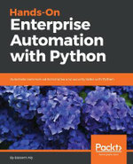 Hands-On Enterprise Automation with Python : Automate common administrative and security tasks with Python - Bassem Aly