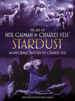 The Art of Neil Gaiman & Charles Vess' Stardust : An Informal History by Charles Vess - Charles Vess