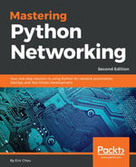Mastering Python Networking : Your one-stop solution to using Python for network automation, DevOps, and Test-Driven Development - Eric Chou