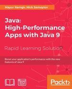 Java: High-Performance Apps with Java 9 : Boost your application's performance with the new features of Java 9 - Mayur Ramgir