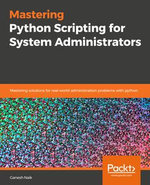 Mastering Python Scripting for System Administrators : Write scripts and automate them for real-world administration tasks using Python - Ganesh Sanjiv Naik