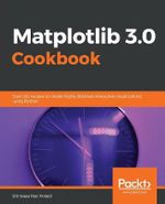 Matplotlib 2.x Cookbook : Over 150 recipes to create highly detailed interactive visualizations using Python - Srinivasa Rao Poladi
