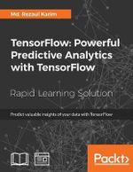 TensorFlow : Powerful Predictive Analytics with TensorFlow - Md. Rezaul Karim