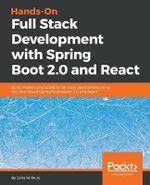 Hands-On Full Stack Development with Spring Boot 2.0  and React : Build modern and scalable full stack applications using the Java-based Spring Framework 5.0 and React - Juha Hinkula