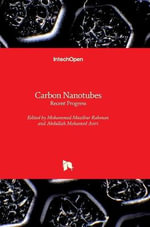Carbon Nanotubes : Recent Progress - Mohammed Muzibur Rahman