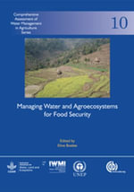 Managing Water and Agroecosystems for Food Security : Comprehensive Assessment of Water Management in Agriculture Series - Eline Boelee