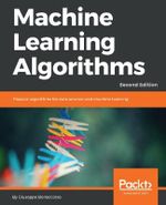 Machine Learning Algorithms - Second Edition : Popular algorithms for data science and machine learning, 2nd Edition - Giuseppe Bonaccorso