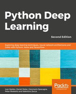 Python Deep Learning : Exploring Deep Learning Techniques and Neural Network Architectures with PyTorch, Keras, and TensorFlow - Ivan Vasilev