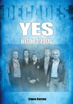 Yes in the 1990s : Decades - SIMON BARROW