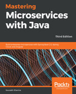 Mastering Microservices with Java : Build enterprise microservices with Spring Boot 2.0, Spring Cloud, and Angular, 3rd Edition - Sourabh Sharma