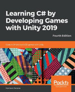 Learning C# by Developing Games with Unity 2019 - Fourth Edition : Code in C# and build 3D games with Unity - Harrison Ferrone
