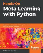 Hands-On Meta Learning with Python : Meta learning using one-shot learning, MAML, Reptile, and Meta-SGD with TensorFlow - Sudharsan Ravichandiran