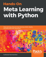 Hands-On Meta Learning with Python : Meta learning using one-shot learning, MAML, Reptile, and Meta-SGD with TensorFlow - Sudharsan Ravichandiran