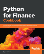 Python for Finance Cookbook : Over 50 recipes for applying modern Python libraries to financial data analysis - Eryk Lewinson