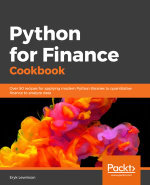 Python for Finance Cookbook : Over 50 recipes for applying modern Python libraries to financial data analysis - Eryk Lewinson