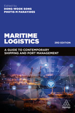 Maritime Logistics : A Guide to Contemporary Shipping and Port Management - Professor Dong-Wook Song