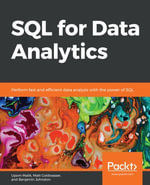 SQL for Data Analytics : Perform fast and efficient data analysis with the power of SQL - Upom Malik
