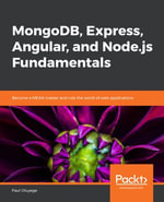 MongoDB, Express, Angular, and Node.js Fundamentals : Become a MEAN master and rule the world of web applications - Paul Oluyege