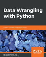 Data Wrangling with Python : Creating actionable data from raw sources - Dr. Tirthajyoti Sarkar