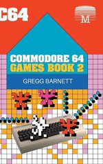 Commodore 64 Games Book 2 : Retro Reproductions - Gregg Barnett