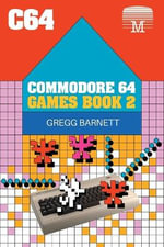 Commodore 64 Games Book 2 : Retro Reproductions - Gregg Barnett
