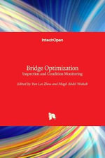Bridge Optimization : Inspection and Condition Monitoring - Yun Lai Zhou