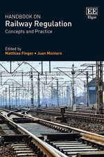 Handbook on Railway Regulation : Concepts and Practice - Matthias Finger