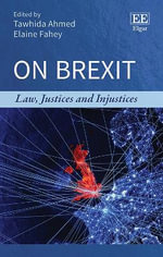On Brexit : Law, Justices and Injustices - Tawhida Ahmed