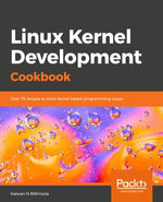 Linux Kernel Programming : A comprehensive guide to kernel internals, writing kernel modules, and kernel synchronization - Kaiwan N Billimoria