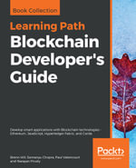 Blockchain Developer's Guide : Develop smart applications with Blockchain technologies - Ethereum, JavaScript, Hyperledger Fabric, and Corda - Brenn Hill