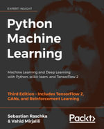 Python Machine Learning : Machine Learning and Deep Learning with Python, scikit-learn, snd TensorFlow 2 - Vahid Mirjalili Sebastian Raschka
