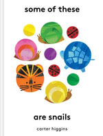 Some of These Are Snails - Carter Higgins