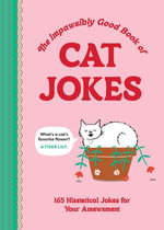 The Impawsibly Good Book of Cat Jokes : 165 Hissterical Jokes for Your Amewsment - Thomas Nowak