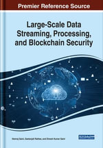 Large-Scale Data Streaming, Processing, and Blockchain Security - Hemraj Saini