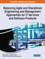 Balancing Agile and Disciplined Engineering and Management Approaches for IT Services and Software Products - Manuel Mora
