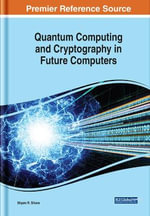 Quantum Computing and Cryptography in Future Computers - Shyam R. Sihare